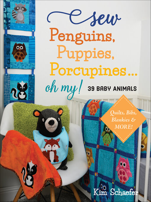 Title details for Sew Penguins, Puppies, Porcupines . . . Oh My! by Kim Schaefer - Available
